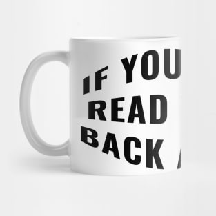 If You Can Read This Back Away Funny Snarky Sarcastic Work School Saying Mug